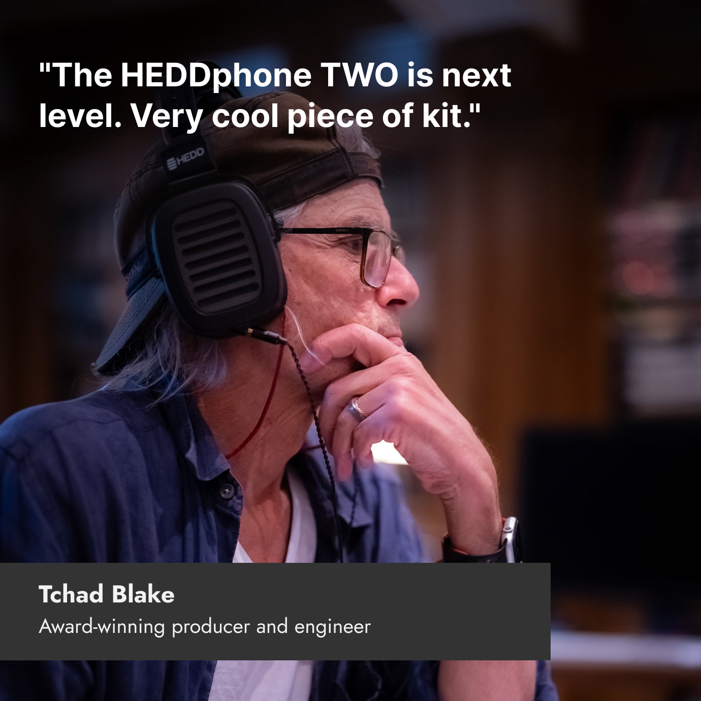 A quote from producer Tchad Blake about the HEDDphone TWO